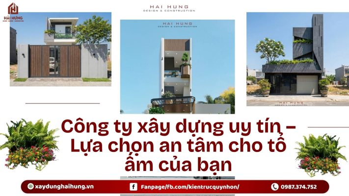 Công ty xây dựng uy tín – Lựa chọn an tâm cho tổ ấm của bạn.webp
