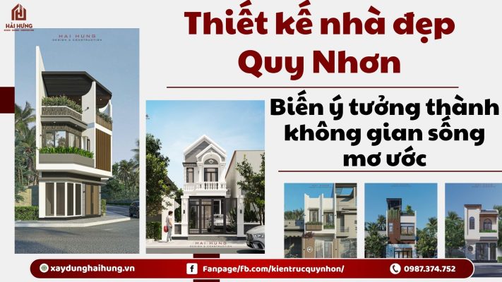 Thiết kế nhà đẹp Quy Nhơn – Biến ý tưởng thành không gian sống mơ ước.webp