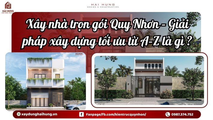 Xây nhà trọn gói Quy Nhơn – Giải pháp xây dựng tối ưu từ A–Z là gì?.webp