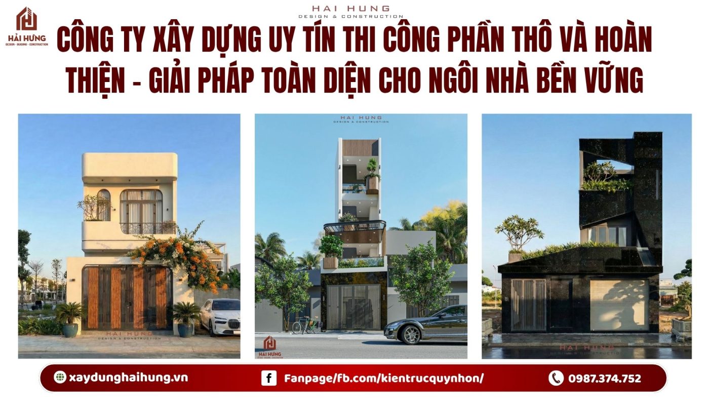 Công ty xây dựng uy tín thi công phần thô và hoàn thiện – Giải pháp toàn diện cho ngôi nhà bền vững.webp
