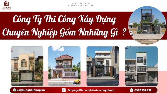 Công ty thi công xây dựng chuyên nghiệp gồm những gì ?.webp