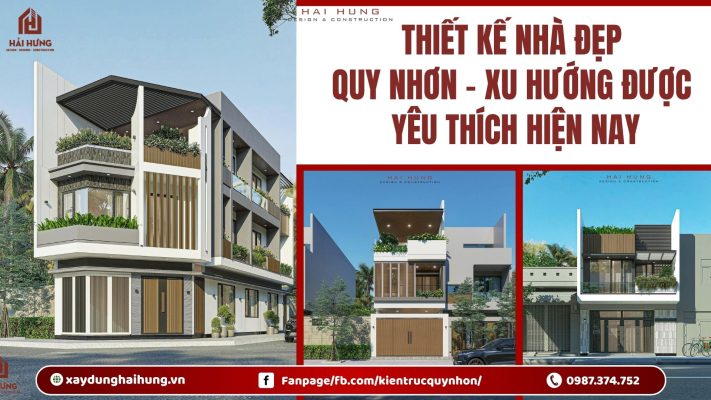 Thiết kế nhà đẹp Quy Nhơn – Xu hướng được yêu thích hiện nay.webp