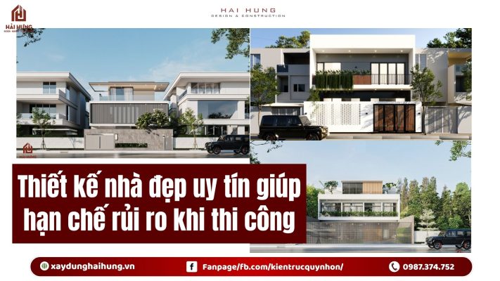 Thiết kế nhà đẹp uy tín giúp hạn chế rủi ro khi thi công.webp