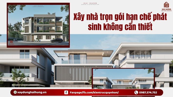 Xây nhà trọn gói hạn chế phát sinh không cần thiết.webp