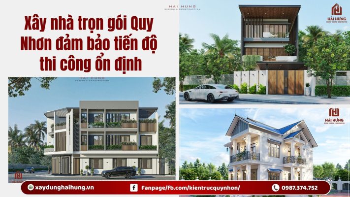 Xây nhà trọn gói Quy Nhơn đảm bảo tiến độ thi công ổn định.webp