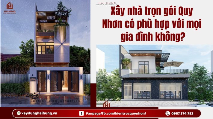 Xây nhà trọn gói Quy Nhơn có phù hợp với mọi gia đình không?.webp