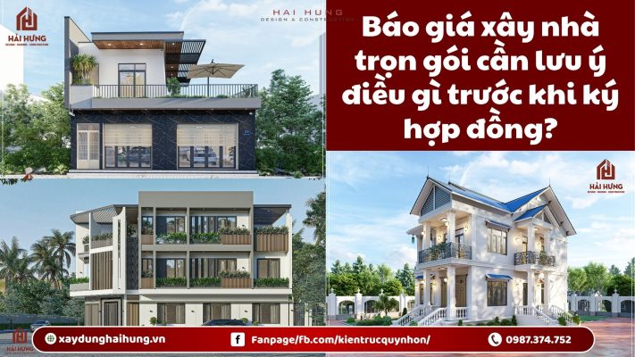 Báo giá xây nhà trọn gói cần lưu ý điều gì trước khi ký hợp đồng?.webp