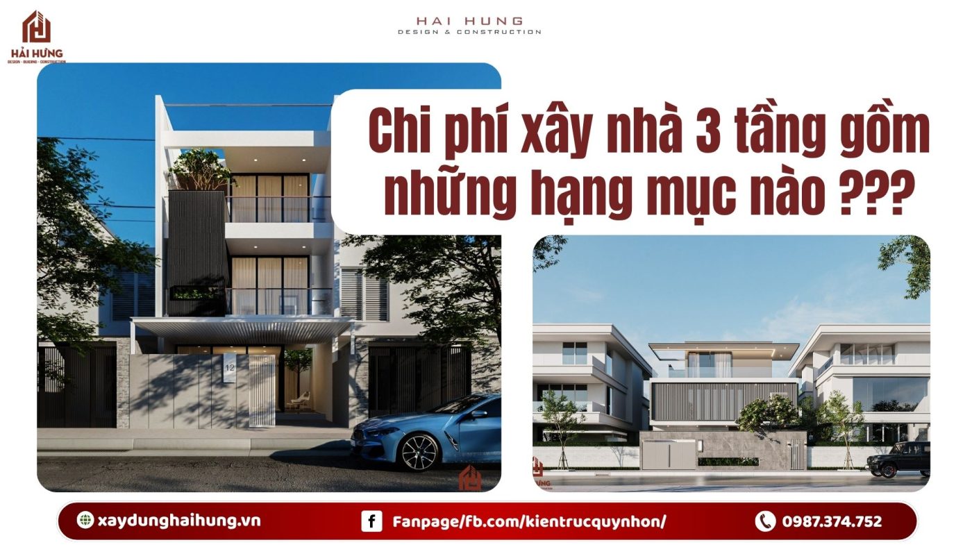 Chi phí xây nhà 3 tầng gồm những hạng mục nào ???.webp