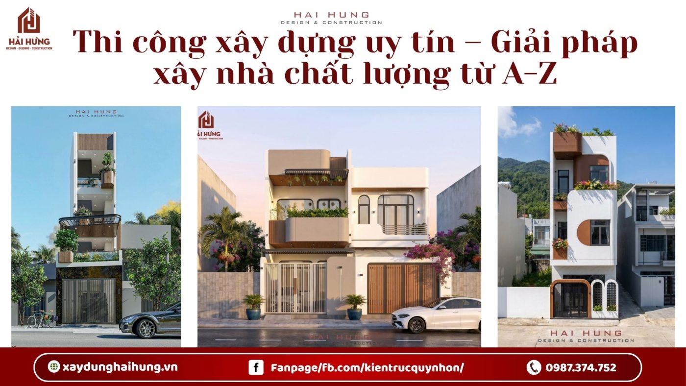 Thi công xây dựng uy tín – Giải pháp xây nhà chất lượng từ A-Z.webp
