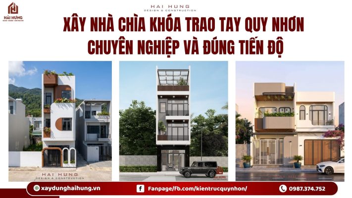 Xây nhà chìa khóa trao tay Quy Nhơn chuyên nghiệp và đúng tiến độ.webp