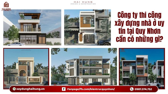 Công ty thi công xây dựng nhà ở uy tín tại Quy Nhơn cần có những gì?.webp