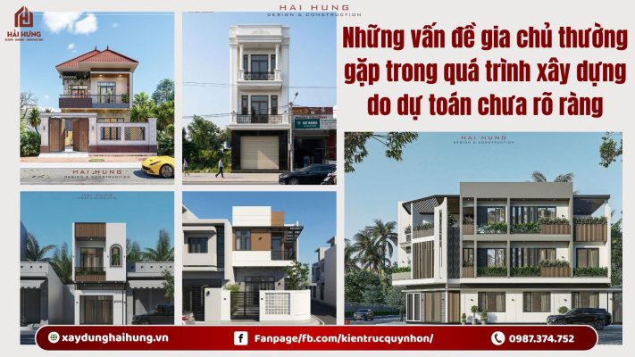 Những vấn đề gia chủ thường gặp trong quá trình xây dựng do dự toán chưa rõ ràng.webp