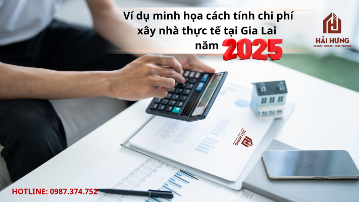 Ví dụ minh họa cách tính chi phí xây nhà thực tế tại Gia Lai năm 2025. webp