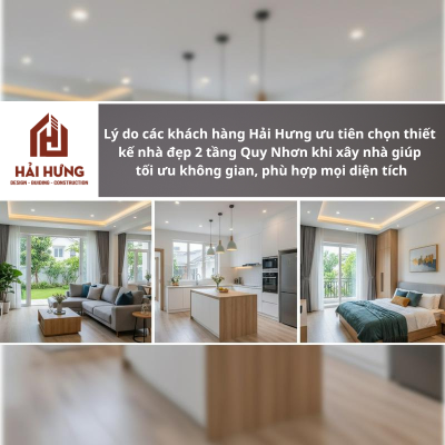 Lý do các khách hàng Hải Hưng ưu tiên chọn thiết kế nhà đẹp 2 tầng Quy Nhơn khi xây nhà giúp tối ưu không gian, phù hợp mọi diện tích