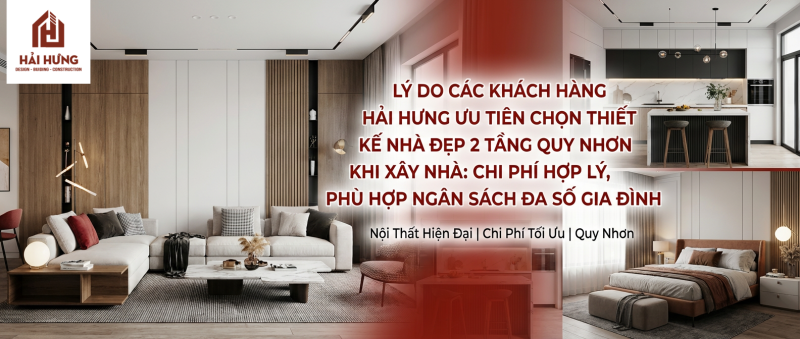 Lý do các khách hàng Hải Hưng ưu tiên chọn thiết kế nhà đẹp 2 tầng Quy Nhơn khi xây nhà: chi phí hợp lý, phù hợp ngân sách đa số gia đình