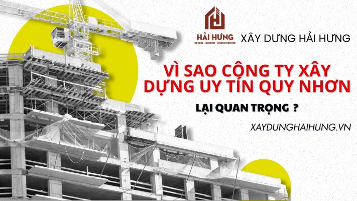 Vì sao công ty xây dựng uy tín Quy Nhơn lại quan trọng.WEBP