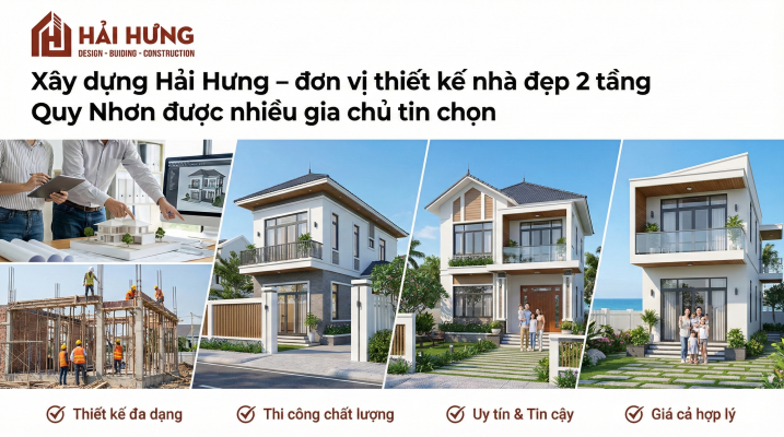 Xây dựng Hải Hưng – đơn vị thiết kế nhà đẹp 2 tầng Quy Nhơn được nhiều gia chủ tin chọn.webp