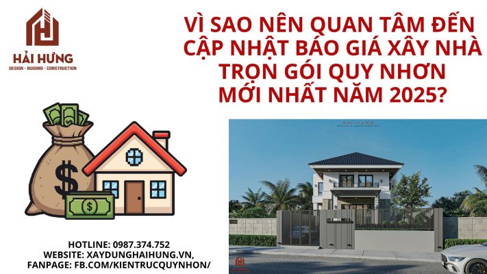 Vì sao nên quan tâm đến cập nhật báo giá xây nhà trọn gói Quy Nhơn mới nhất năm 2025?.webp