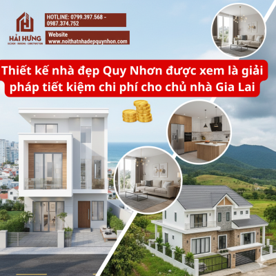 Thiết kế nhà đẹp Quy Nhơn được xem là giải pháp tiết kiệm chi phí cho chủ nhà Gia Lai thiết kế nhà đẹp Quy Nhơn
