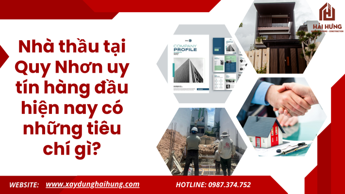Nhà thầu tại Quy Nhơn uy tín hàng đầu hiện nay có những tiêu chí gì?.webp
