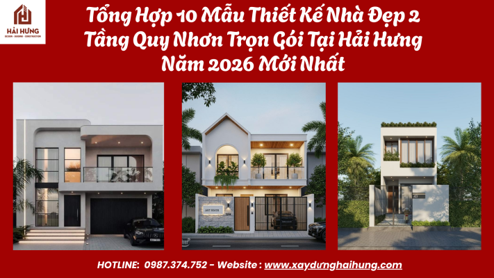 Tổng Hợp 10 Mẫu Thiết Kế Nhà Đẹp 2 Tầng Quy Nhơn Trọn Gói Tại Hải Hưng Năm 2026 Mới Nhất.webp