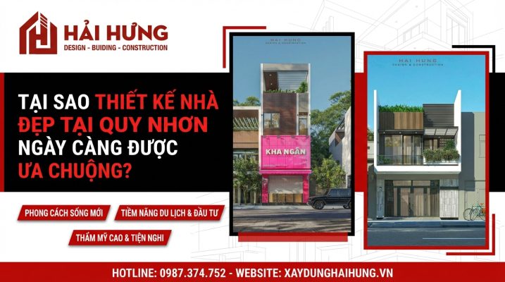 Vì sao thiết kế nhà đẹp Quy Nhơn ngày càng được quan tâm?