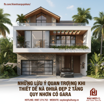 Những lưu ý quan trọng khi thiết kế nhà đẹp 2 tầng Quy Nhơn có gara