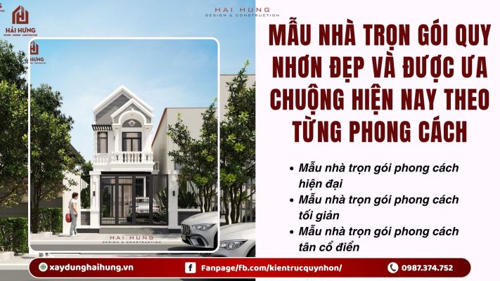 Mẫu nhà trọn gói Quy Nhơn đẹp và được ưa chuộng hiện nay theo từng phong cách.webp