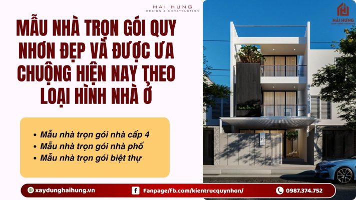 Mẫu nhà trọn gói Quy Nhơn đẹp và được ưa chuộng hiện nay theo loại hình nhà ở.webp