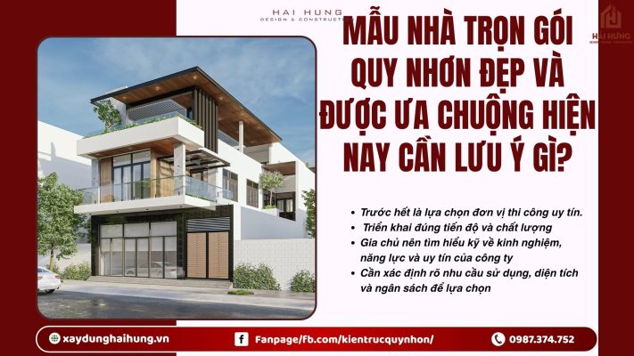 Mẫu nhà trọn gói Quy Nhơn đẹp và được ưa chuộng hiện nay cần lưu ý gì?.webp