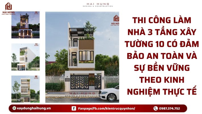 Thi công làm nhà 3 tầng xây tường 10 có đảm bảo an toàn và sự bền vững theo kinh nghiệm thực tế