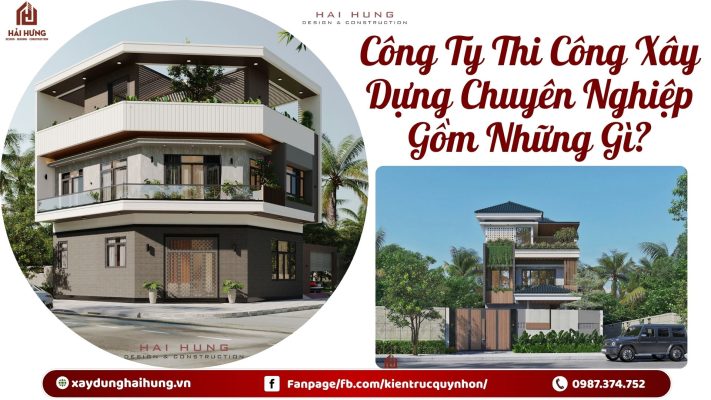 Công ty thi công xây dựng chuyên nghiệp gồm những gì?.webp