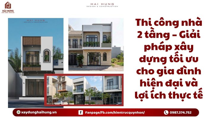 Thi công nhà 2 tầng – Giải pháp xây dựng tối ưu cho gia đình hiện đại và lợi ích thực tế.webp