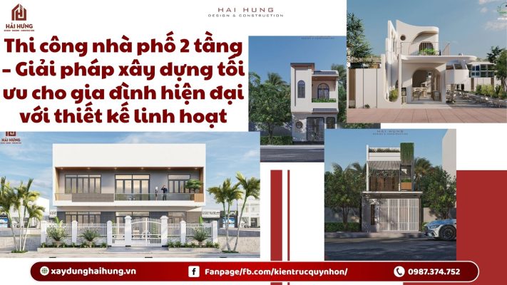 Thi công nhà phố 2 tầng – Giải pháp xây dựng tối ưu cho gia đình hiện đại với thiết kế linh hoạt.webp