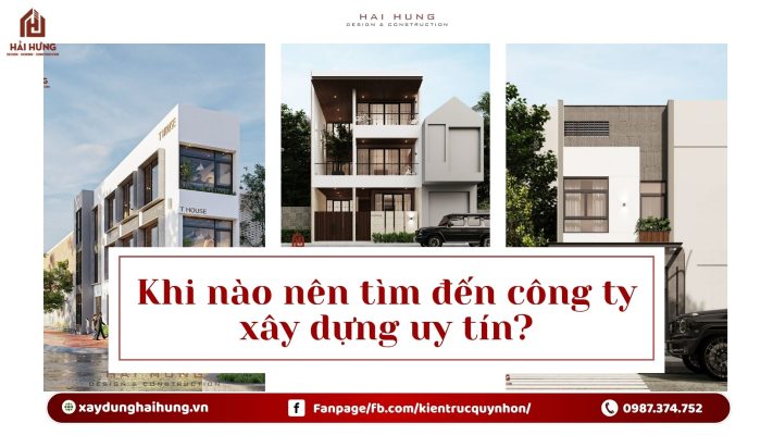 Khi nào nên tìm đến công ty xây dựng uy tín?.webp