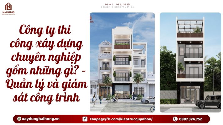 Công ty thi công xây dựng chuyên nghiệp gồm những gì? – Quản lý và giám sát công trình.webp