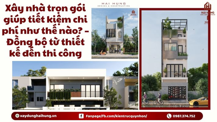 Xây nhà trọn gói giúp tiết kiệm chi phí như thế nào? – Đồng bộ từ thiết kế đến thi công.webp