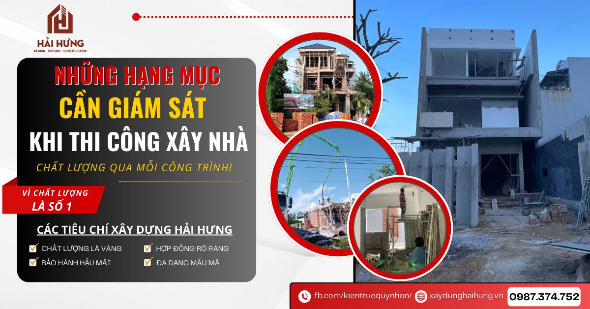 Những hạng mục giám sát thi công khi xây nhà các chủ nhà cần phải nắm rõ