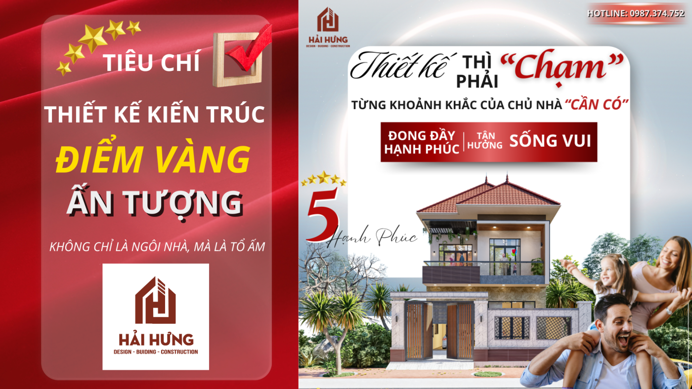 TIÊU CHÍ THIẾT KẾ KIẾN TRÚC LÀ ĐIỂM VÀNG ẤN TƯỢNG – KHÔNG CHỈ LÀ NGÔI NHÀ, MÀ LÀ TỔ ẤM