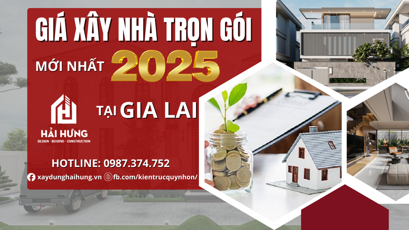 Giá xây nhà trọn gói mới nhất tại tỉnh Gia Lai của xây dựng Hải Hưng năm 2025
