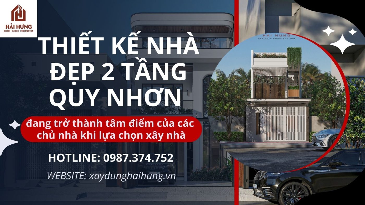 Thiết kế nhà đẹp 2 tầng Quy Nhơn đang trở thành tâm điểm của các chủ nhà khi lựa chọn xây nhà.webp