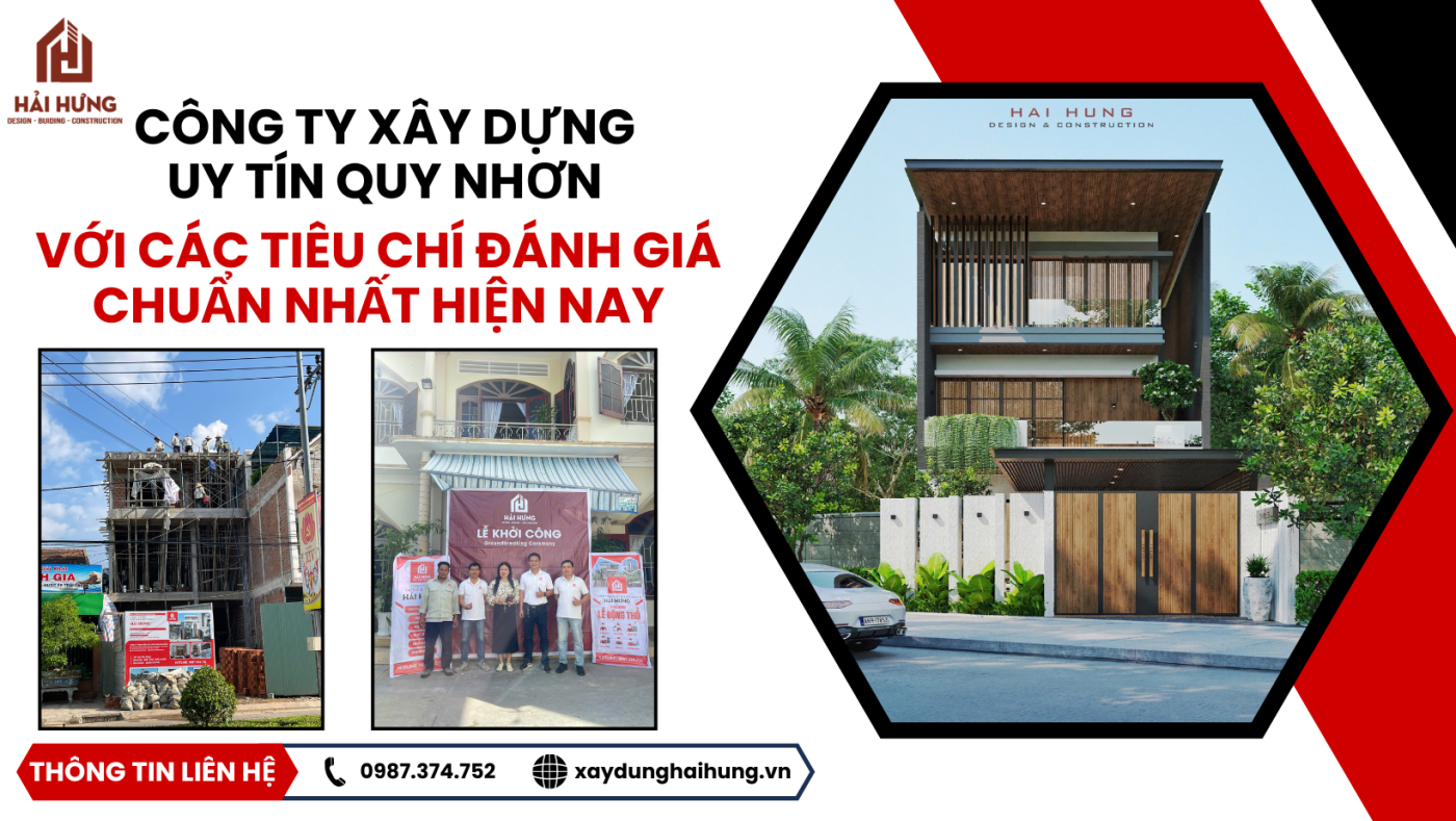 Công ty xây dựng uy tín Quy Nhơn với các tiêu chí đánh giá chuẩn nhất hiện nay.webp