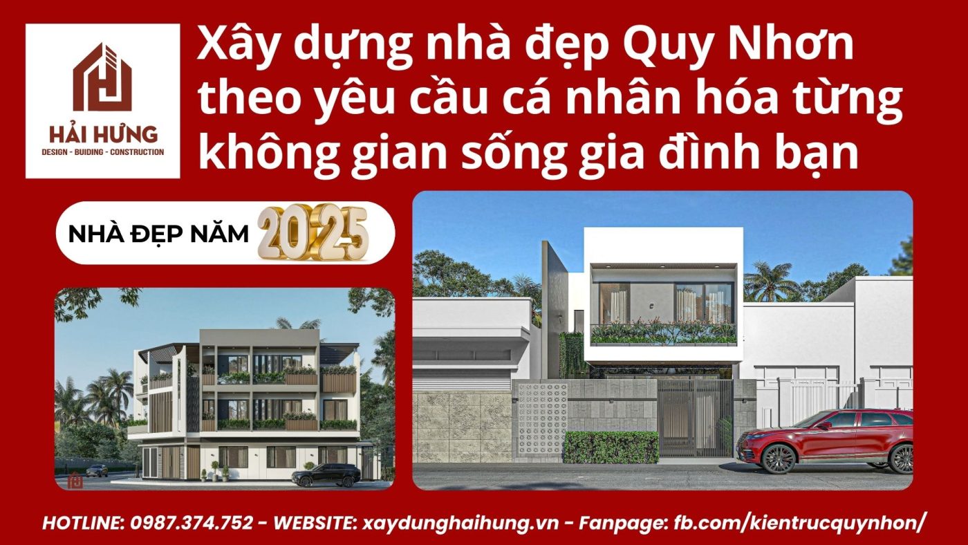 Vì sao xây dựng nhà đẹp Quy Nhơn theo yêu cầu cá nhân hóa từng không gian sống gia đình bạn là xu hướng tất yếu?
