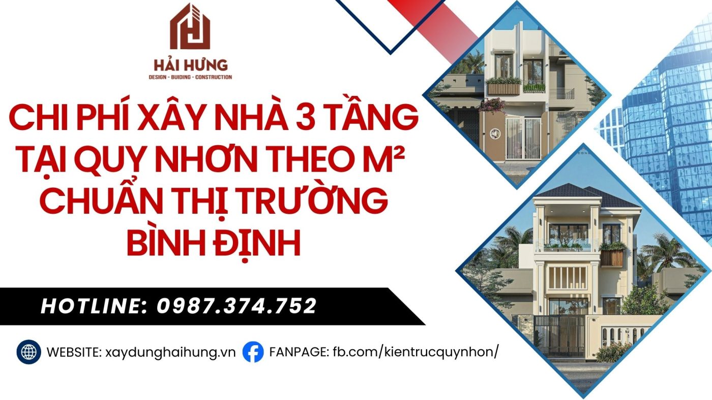 Chi phí xây nhà 3 tầng tại Quy Nhơn theo m² – Chuẩn thị trường Bình Định