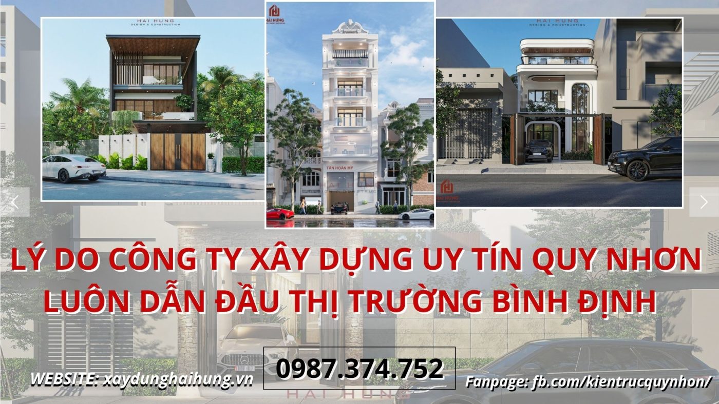 Lý do công ty xây dựng uy tín Quy Nhơn luôn dẫn đầu thị trường Bình Định