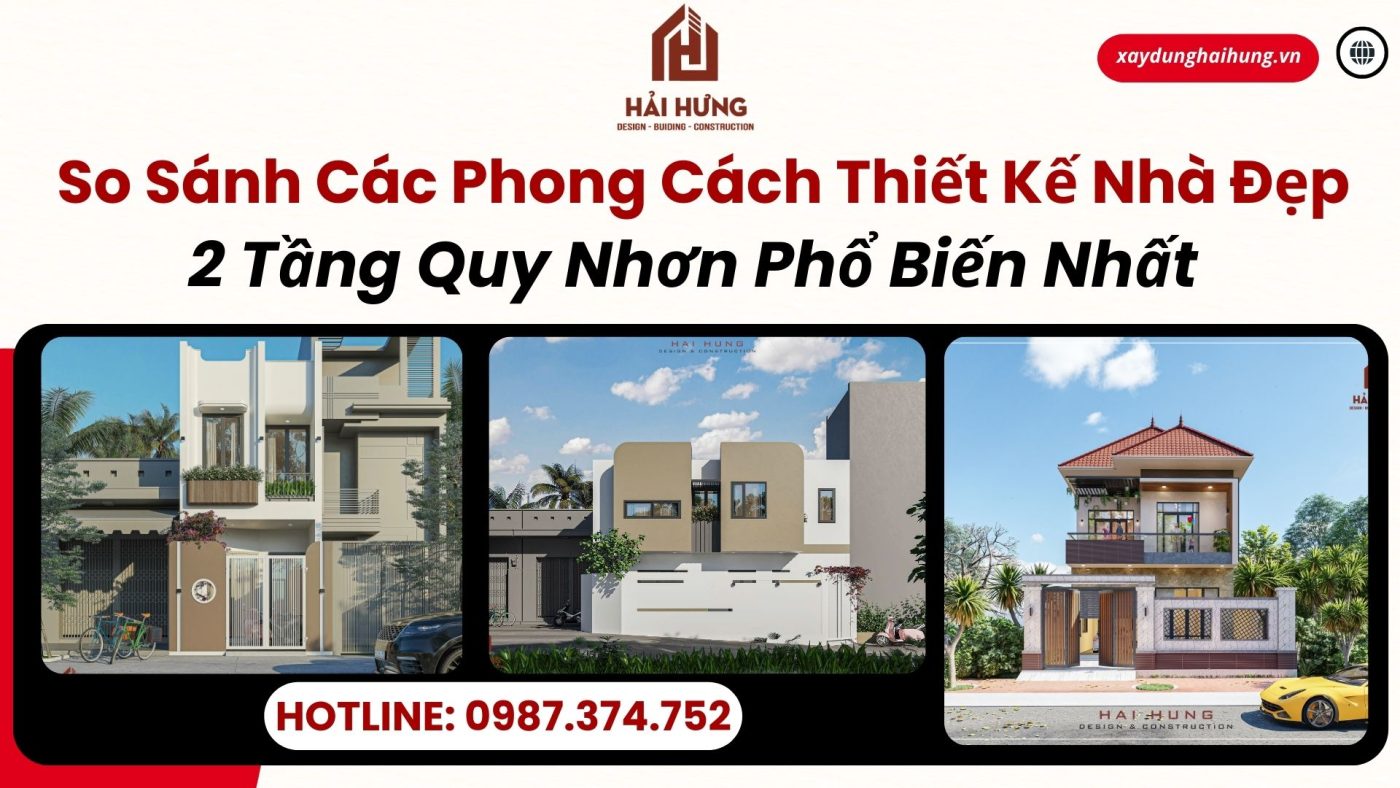 So Sánh Các Phong Cách Thiết Kế Nhà Đẹp 2 Tầng Quy Nhơn Phổ Biến Nhất.webp