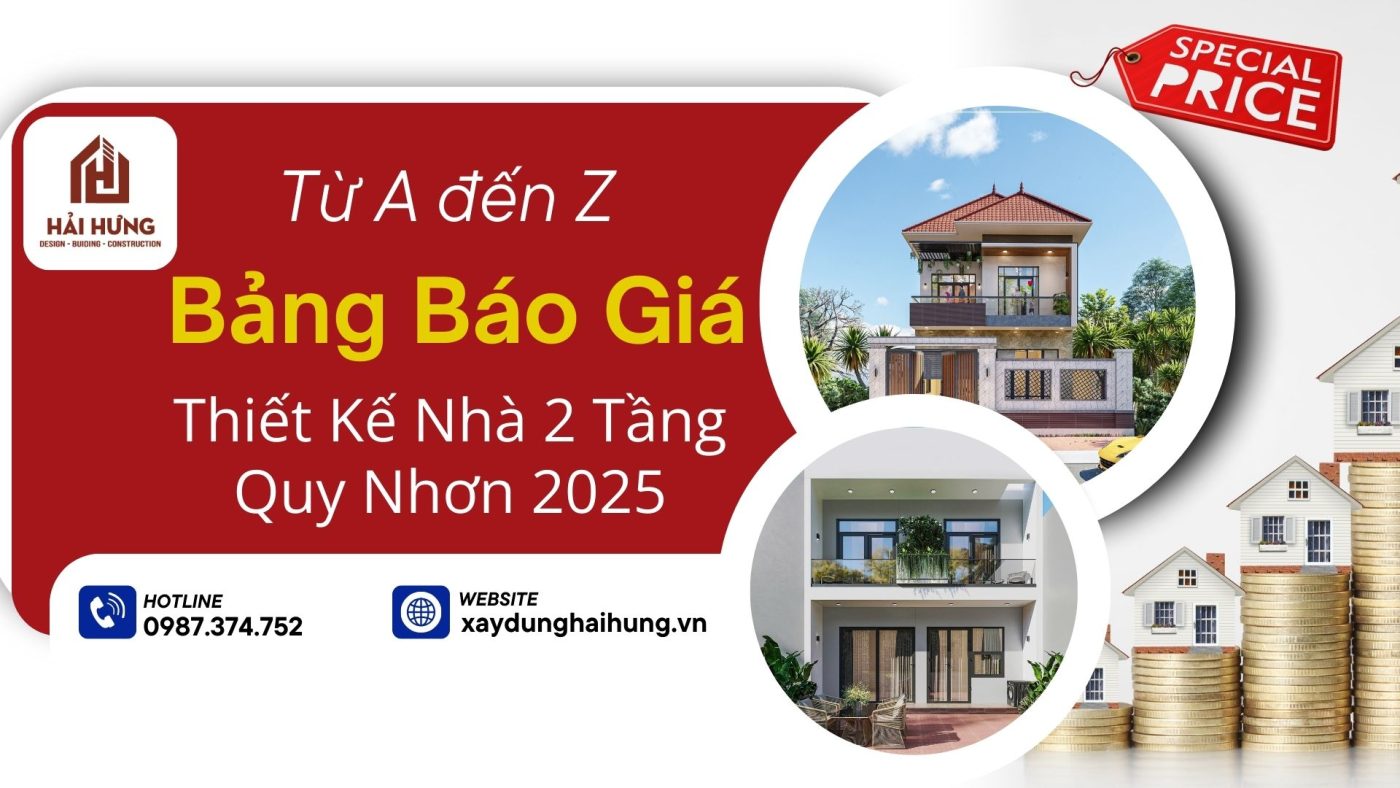 Từ A đến Z Bảng Báo Giá Thiết Kế Nhà 2 Tầng Quy Nhơn 2025