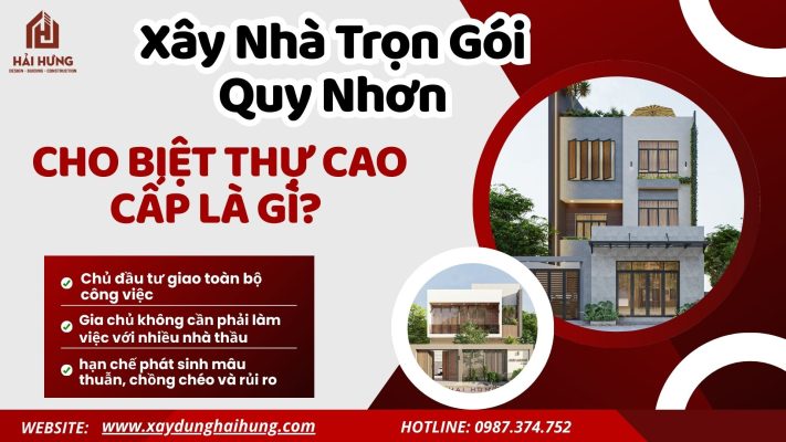 Xây Nhà Trọn Gói Quy Nhơn Cho Biệt Thự Cao Cấp Là Gì?.webp