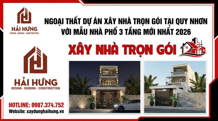 Kiến trúc ngoại thất dự án xây nhà trọn gói Quy Nhơn với mẫu nhà phố 3 tầng mới nhất 2026