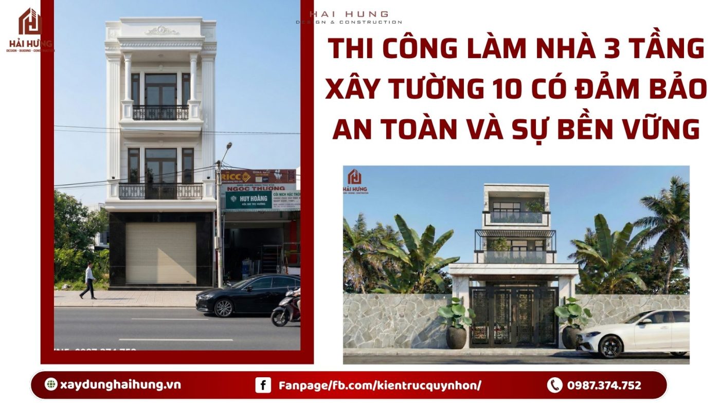 Thi công làm nhà 3 tầng xây tường 10 có đảm bảo an toàn và sự bền vững.webp